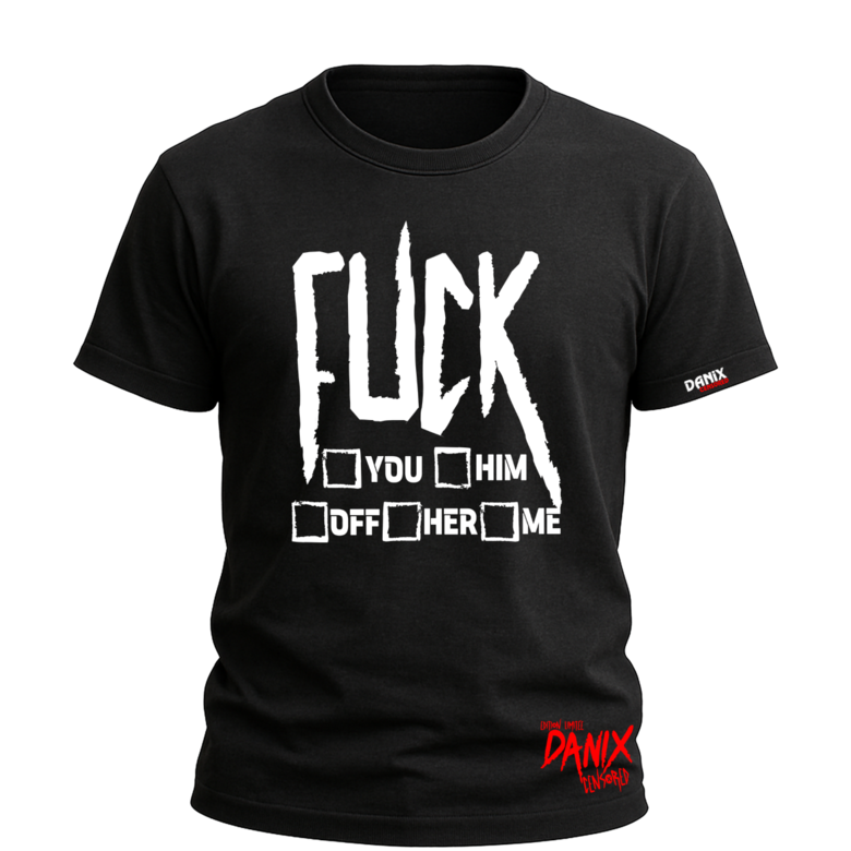 Tshirt FUCK "5 Propositions" [YOU] [HIM] [OFF] [HER] [ME] [DANIX CENSORED]